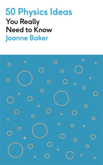 Cover for Joanne Baker · 50 Physics Ideas You Really Need to Know - 50 Ideas You Really Need to Know series (Paperback Book) (2022)