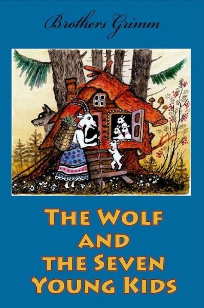 Cover for Brothers Grimm · The Wolf and the Seven Young Kids (Paperback Bog) (2016)