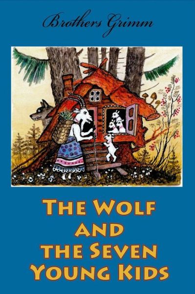 Cover for Brothers Grimm · The Wolf and the Seven Young Kids (Pocketbok) (2016)