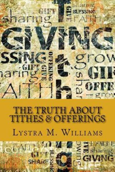 Cover for Lystra M Williams · The Truth about Tithes &amp; Offerings (Paperback Book) (2016)