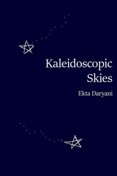 Cover for Ekta Daryani · Kaleidoscopic Skies (Pocketbok) (2016)