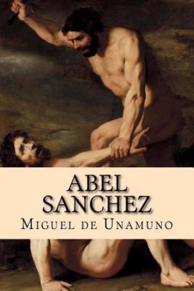 Cover for Miguel de Unamuno · Abel Sanchez (Paperback Book) (2016)