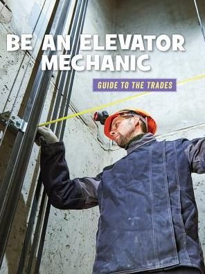 Cover for Wil Mara · Be an Elevator Mechanic (Pocketbok) (2019)