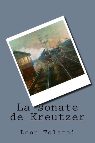 Cover for Leon Tolstoi · La sonate de Kreutzer (Pocketbok) (2016)