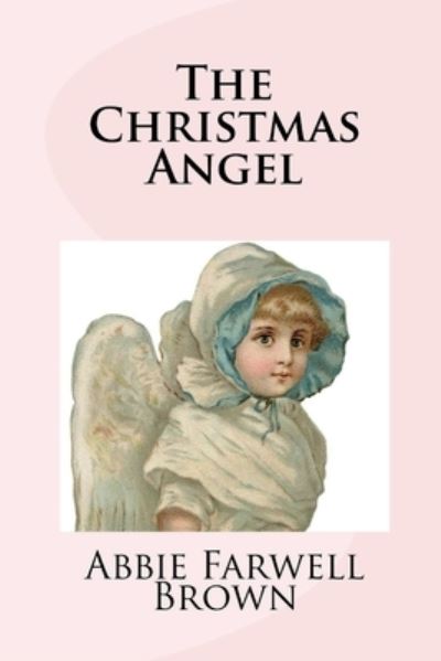 Cover for Abbie Farwell Brown · The Christmas Angel (Paperback Book) (2017)