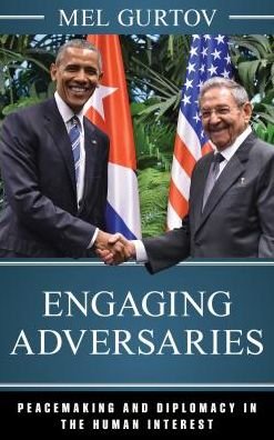 Cover for Mel Gurtov · Engaging Adversaries: Peacemaking and Diplomacy in the Human Interest - World Social Change (Hardcover Book) (2018)