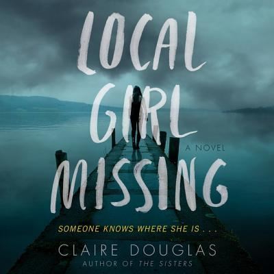 Cover for Claire Douglas · Local Girl Missing Lib/E (CD) (2017)