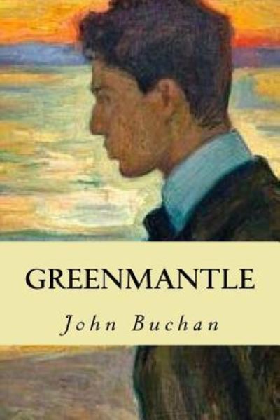 Greenmantle - John Buchan - Książki - Createspace Independent Publishing Platf - 9781539510123 - 14 października 2016