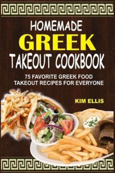 Cover for Kim Ellis · Homemade Greek Takeout Cookbook (Paperback Book) (2016)