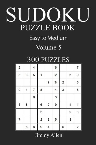 Cover for Jimmy Allen · Easy to Medium 300 Sudoku Puzzle Book (Pocketbok) (2016)