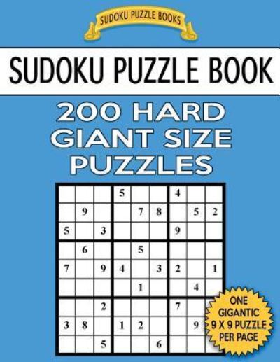 Cover for Sudoku Puzzle Books · Sudoku Puzzle Book 200 HARD Giant Size Puzzles (Pocketbok) (2017)