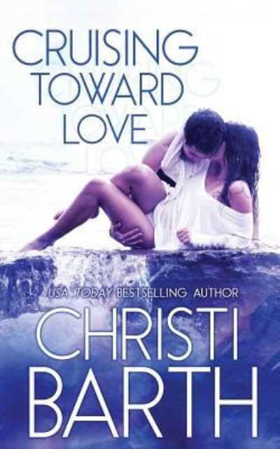 Cover for Christi Barth · Cruising Toward Love (Paperback Book) (2016)