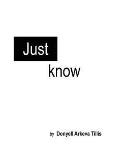 Cover for Donyell Arkeva Tillis · Just Know (Pocketbok) (2017)