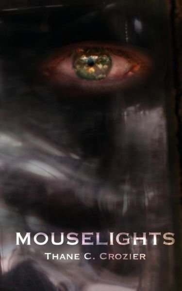 Cover for Thane C Crozier · Mouselights (Pocketbok) (2017)