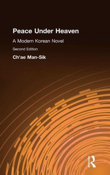 Cover for Man-Sik Chae · Peace Under Heaven: A Modern Korean Novel: A Modern Korean Novel (Hardcover Book) (1993)