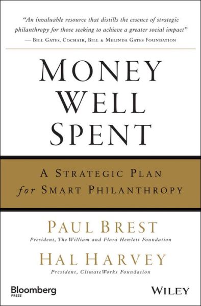 Cover for Hal Harvey · Money Well Spent: A Strategic Plan for Smart Philanthropy (Bound Book) (2008)