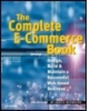 Cover for Janice Reynolds · The Complete E-Commerce Book: Design, Build &amp; Maintain a Successful Web-based Business (Paperback Book) (2004)