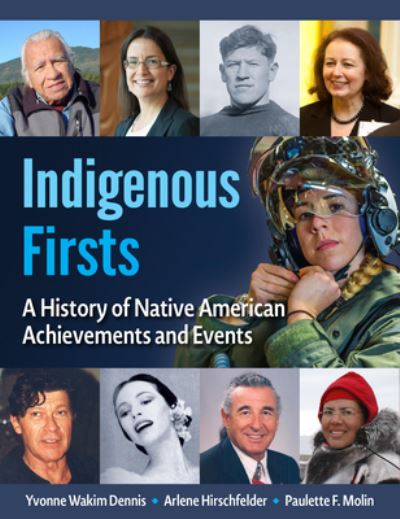 Native American Firsts: A History of Indigenous Achievement - Yvonne Wakim Dennis - Książki - Visible Ink Press - 9781578597123 - 5 stycznia 2023