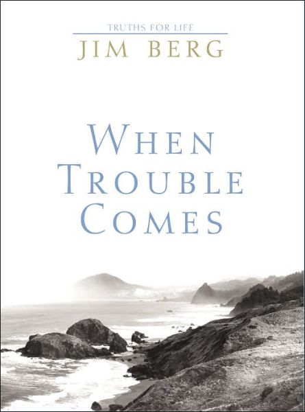 Cover for Jim Berg · When Trouble Comes (Hardcover Book) (2002)