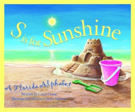 Cover for Carol Crane · S is for Sunshine: a Florida Alphabet (Discover America State by State) (Inbunden Bok) (2000)