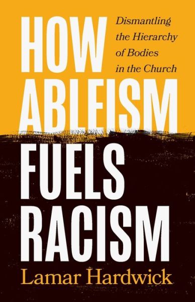 Cover for Lamar Hardwick · How Ableism Fuels Racism (Book) (2024)