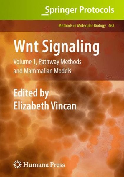 Cover for Wnt Signaling: Volume 1: Pathway Methods and Mammalian Models - Methods in Molecular Biology (Hardcover Book) [2008 edition] (2008)