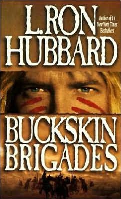 Cover for L. Ron Hubbard · Buckskin Brigades: An Authentic Adventure of Native American Blood and Passion (Paperback Book) (2021)
