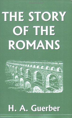 Cover for Guerber, H., A. · The Story of the Romans (Paperback Book) (2006)