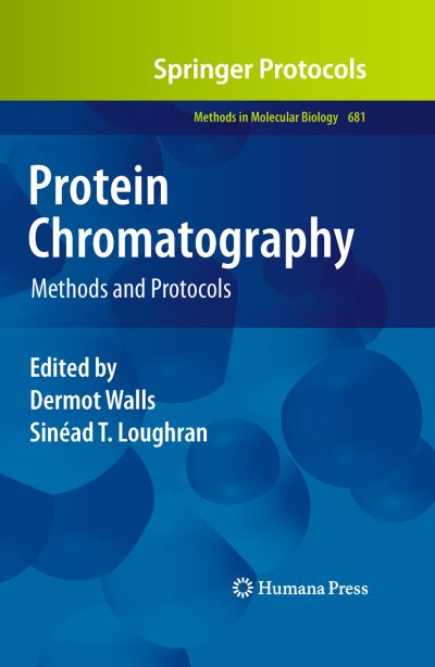 Protein Chromatography: Methods and Protocols - Methods in Molecular Biology - Dermot Walls - Books - Humana Press Inc. - 9781607619123 - November 2, 2010
