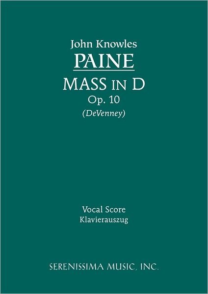 Cover for John Knowles Paine · Mass in D, Op. 10 - Vocal Score (Taschenbuch) [Latin edition] (2011)