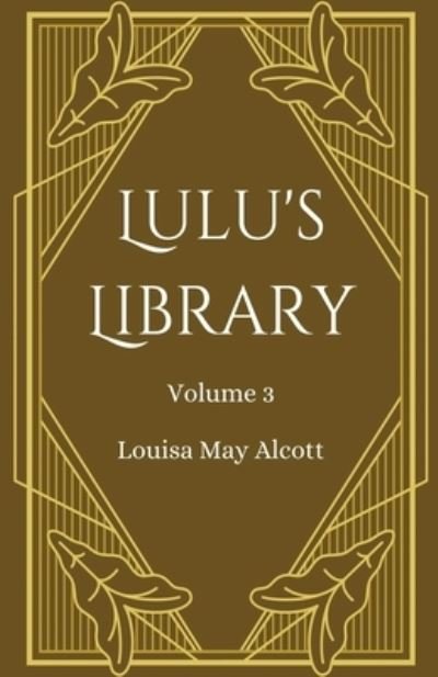 Cover for Louisa May Alcott · Lulu's Library, Volume 3 (Buch) (2023)