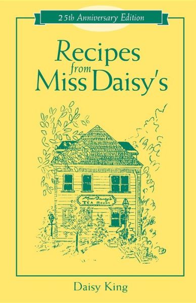 Cover for Daisy King · Recipes From Miss Daisy's - 25th Anniversary Edition (Hardcover Book) [2 New edition] (2003)