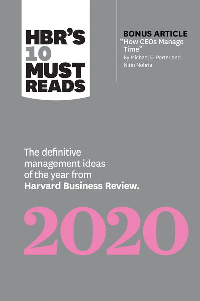 Cover for Harvard Business Review · HBR's 10 Must Reads 2020: The Definitive Management Ideas of the Year from Harvard Business Review (with bonus article &quot;How CEOs Manage Time&quot; by Michael E. Porter and Nitin Nohria) (Taschenbuch) (2019)