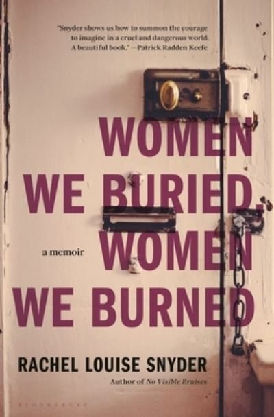 Cover for Rachel Louise Snyder · Women We Buried, Women We Burned (Book) (2023)