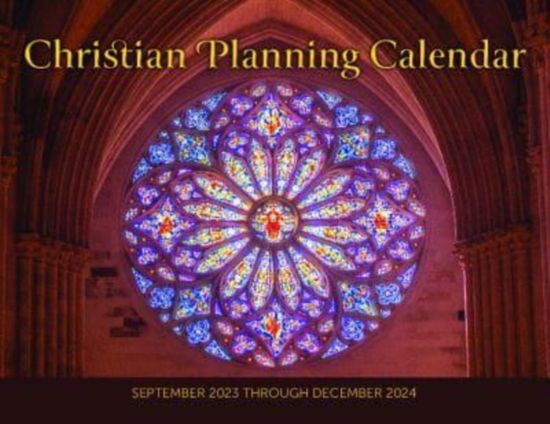 2024 Christian Planning Calendar: September 2023 through December 2024 - - Books - Church Publishing Inc - 9781640656123 - June 1, 2023