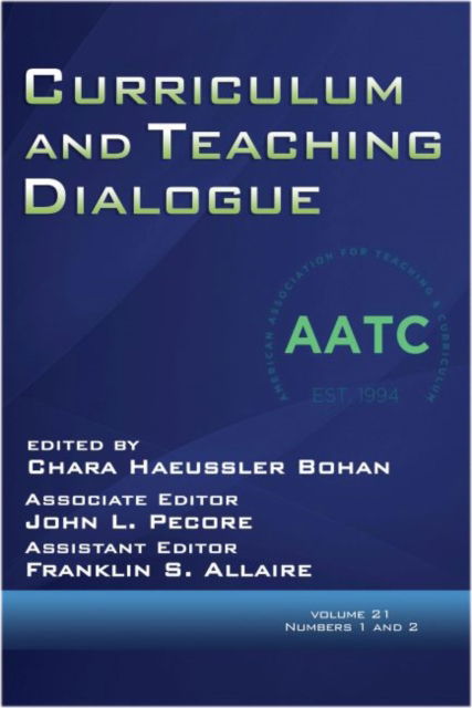 Cover for Chara Haeussler Bohan · Curriculum and Teaching Dialogue Volume 21, Numbers 1 &amp; 2, 2019 (Paperback Book) (2019)
