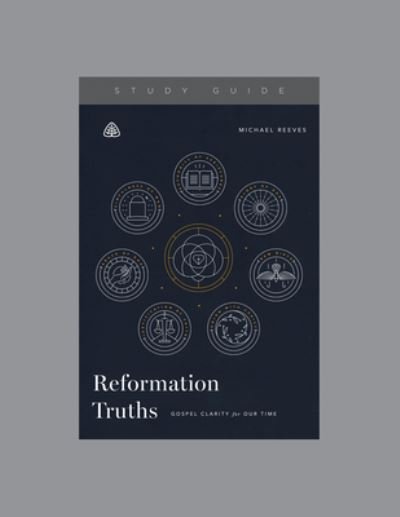Cover for Michael Reeves · Reformation Truths (Paperback Bog) (2019)
