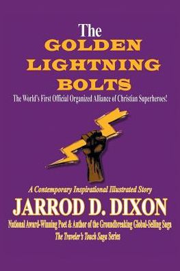 Cover for Jarrod D Dixon · The Golden Lightning Bolts (Paperback Book) (2018)