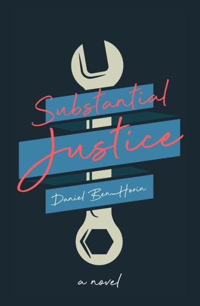 Cover for Daniel Ben-Horin · Substantial Justice: A Novel (Hardcover Book) (2020)