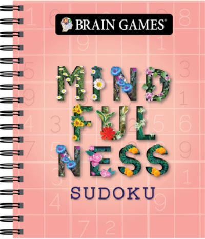 Cover for Publications International Ltd. · Brain Games - Mindfulness Sudoku (Spiral Book) (2019)