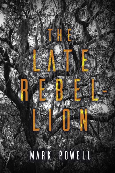 Cover for Mark Powell · The Late Rebellion (Paperback Book) (2024)