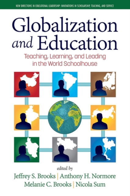 Cover for Globalization and Education: Teaching, Learning and Leading in the World Schoolhouse - New Directions in Educational Leadership: Innovations in Scholarship, Teaching, and Service (Paperback Book) (2022)