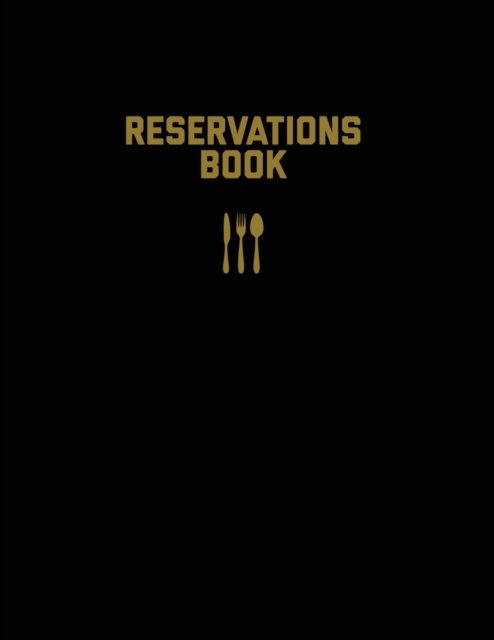 Cover for Amy Newton · Reservations Book: Restaurant Reservation Record, Guest Table Log, Restaurants Hostess Booking, Journal, Notebook, Logbook (Paperback Book) (2020)