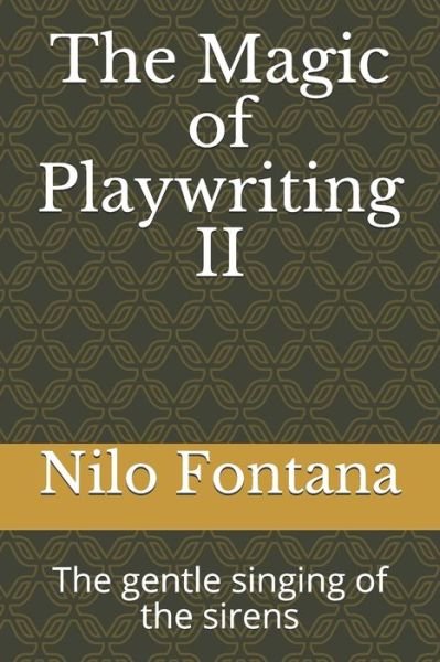 Cover for Nilo Fontana · The Magic of Playwriting II (Pocketbok) (2019)
