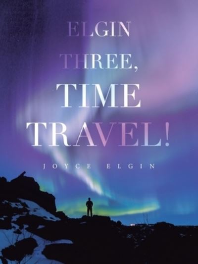 Cover for Joyce Elgin · Elgin Three, Time Travel! (Paperback Book) (2021)