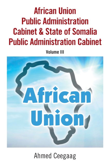 Cover for Ahmed Ceegaag · African Union Public Administration Cabinet &amp; State of Somalia Public Administration Cabinet (Paperback Book) (2020)