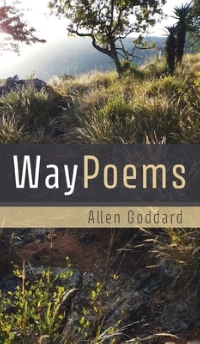 Cover for Allen Goddard · WayPoems (Hardcover Book) (2021)
