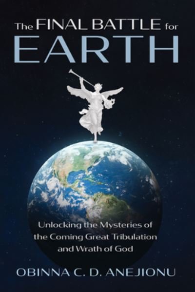 Final Battle for Earth - Obinna C. D. Anejionu - Livros - Wipf & Stock Publishers - 9781666748123 - 18 de agosto de 2022