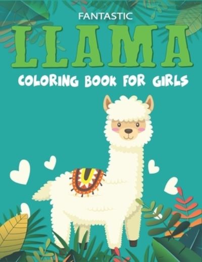 Cover for Mamutun Press · Fantastic LLAMA Coloring Book For Girls (Paperback Book) (2019)