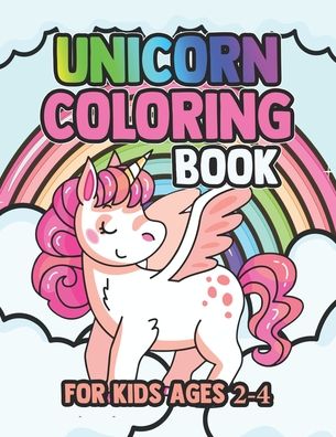 Unicorn Coloring Book for Kids Ages 2-4 - John Simpson - Kirjat - Independently Published - 9781695557123 - keskiviikko 25. syyskuuta 2019